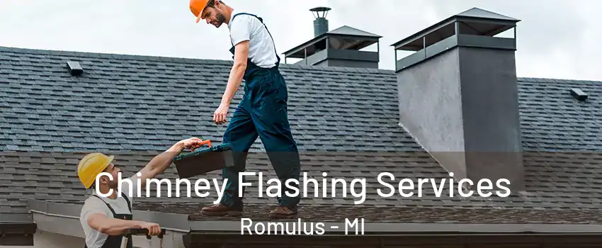  Chimney Flashing Services Romulus - MI