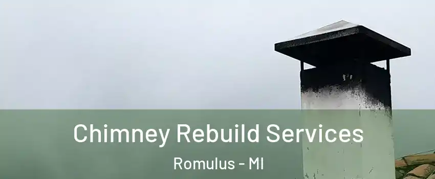  Chimney Rebuild Services Romulus - MI