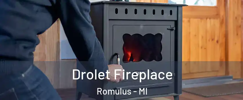  Drolet Fireplace Romulus - MI