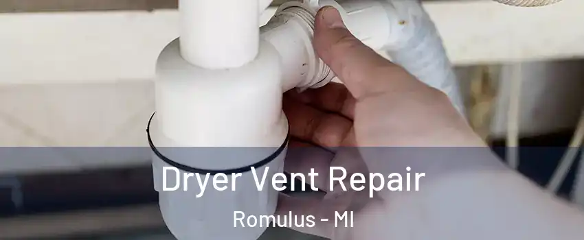  Dryer Vent Repair Romulus - MI