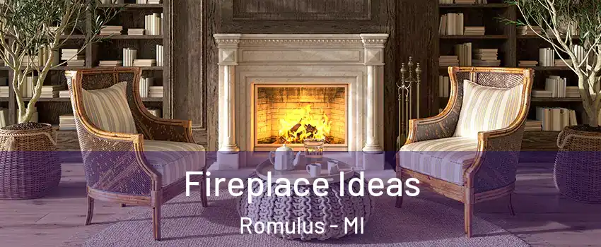  Fireplace Ideas Romulus - MI