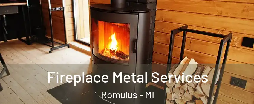  Fireplace Metal Services Romulus - MI