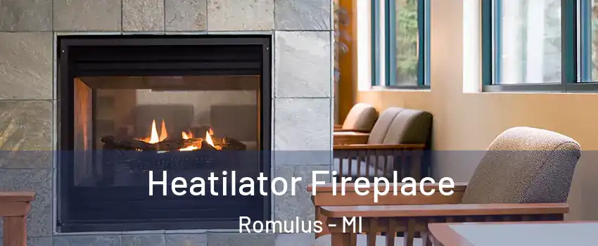  Heatilator Fireplace Romulus - MI