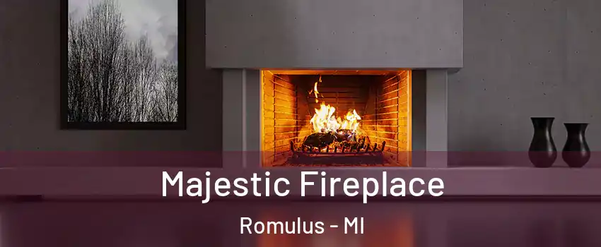  Majestic Fireplace Romulus - MI
