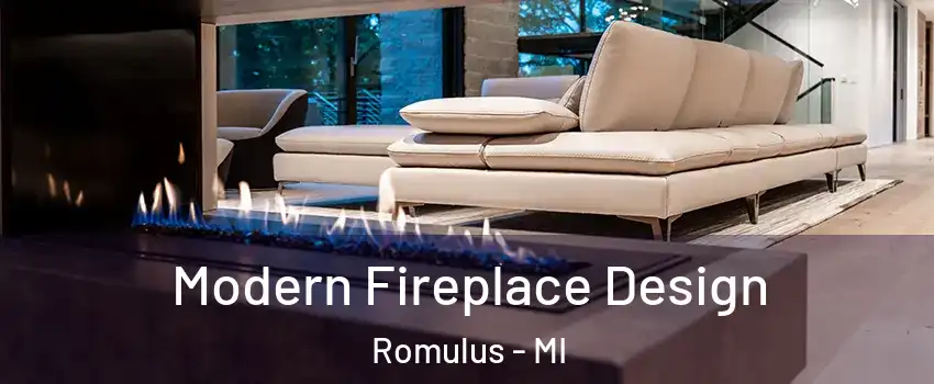  Modern Fireplace Design Romulus - MI
