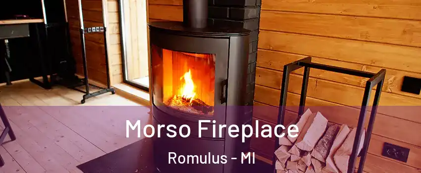  Morso Fireplace Romulus - MI