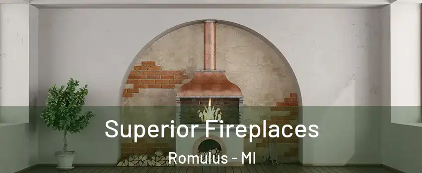  Superior Fireplaces Romulus - MI